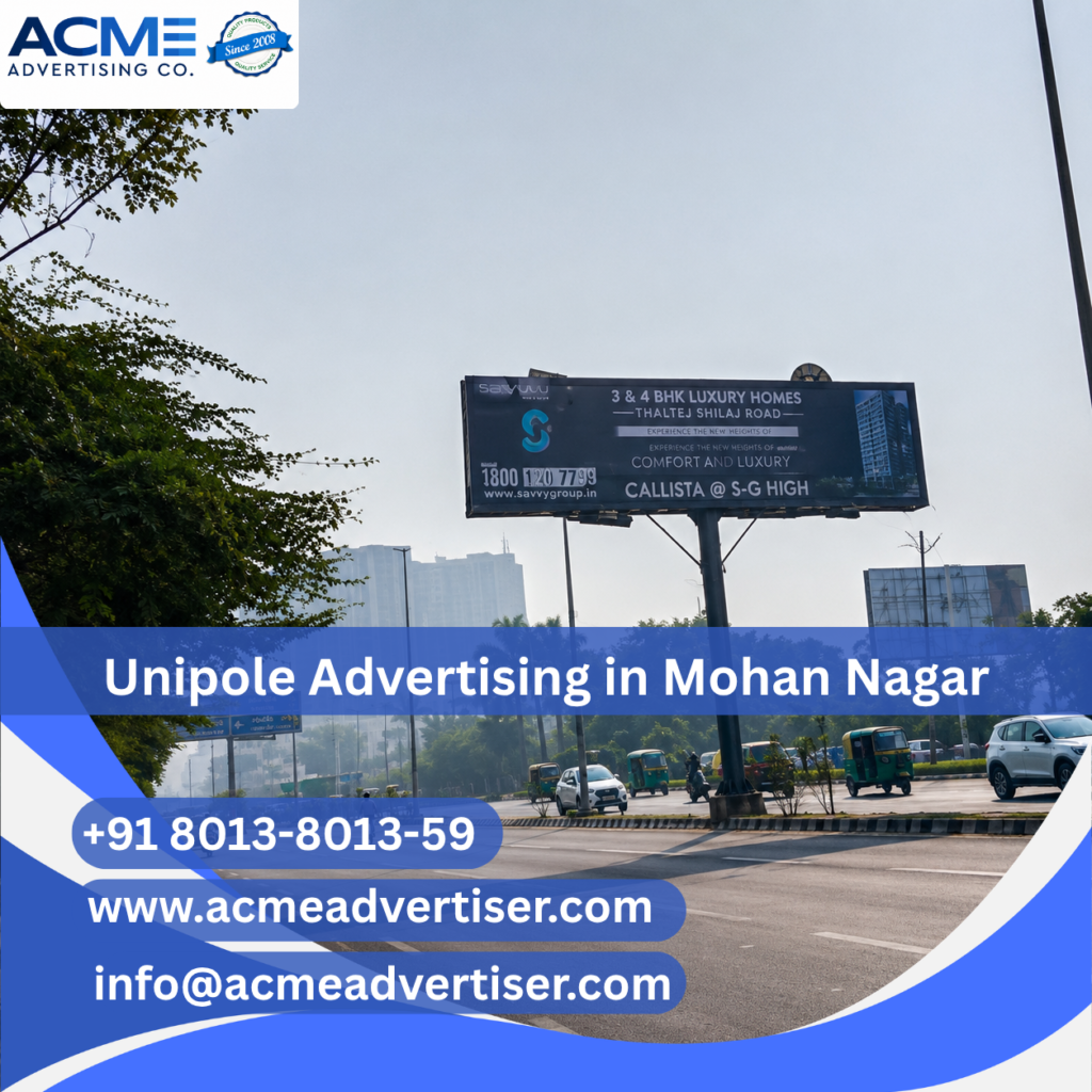Unipole Advertising Agency in Mohan Nagar to UP Gate | ACME Advertising Co.