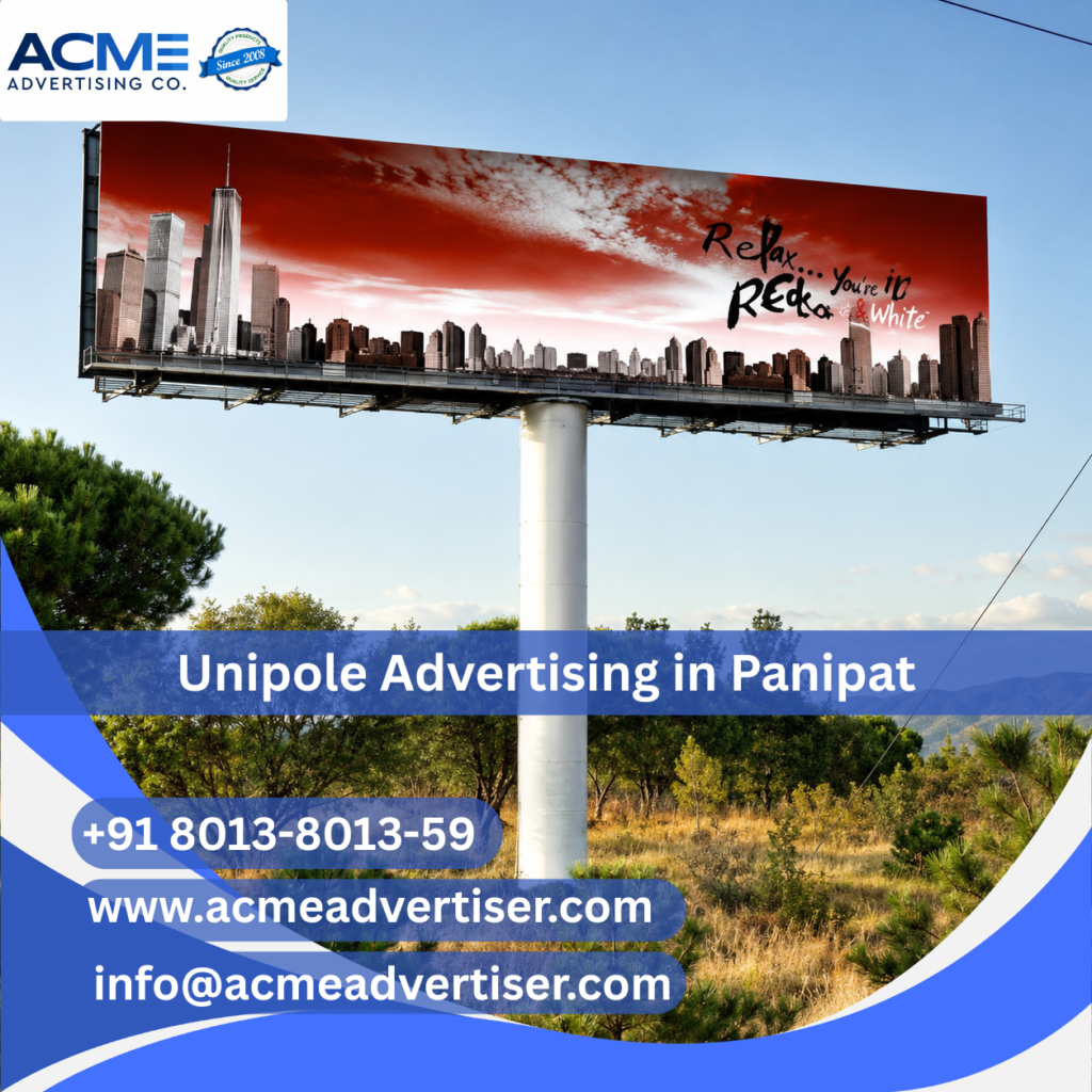 Unipole Advertising Company in Panipat | ACME Advertising Co.