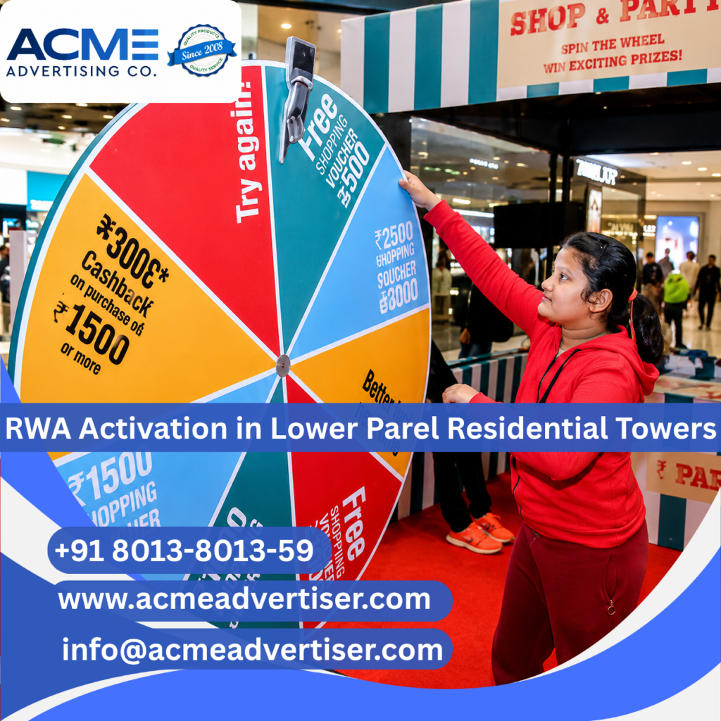 RWA activation and residential tower branding campaign in Lower Parel by ACME Advertising Co.RWA Activation Agency in Lower Parel Residential Towers