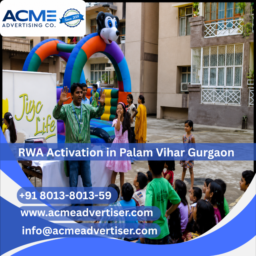 RWA activation and residential branding campaign in Palam Vihar Gurgaon by ACME Advertising Co RWA Activation Company in Palam Vihar