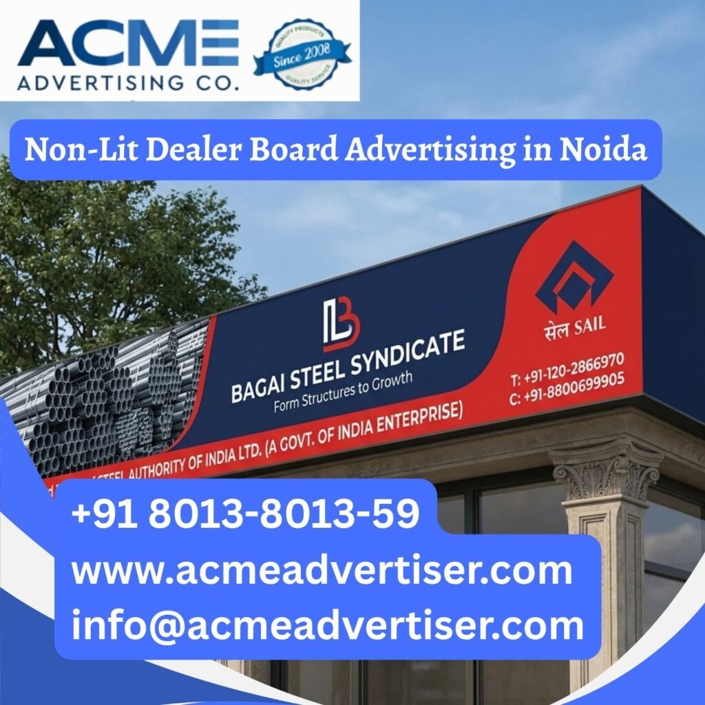 Non Lit Dealer Board Advertising in Noida for Bagai Steel Syndicate showcasing steel dealer branding and outdoor signage advertising.