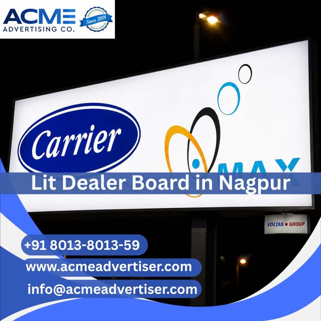 Lit dealer board advertising agency in Nagpur providing illuminated dealer branding and retail visibility solutions