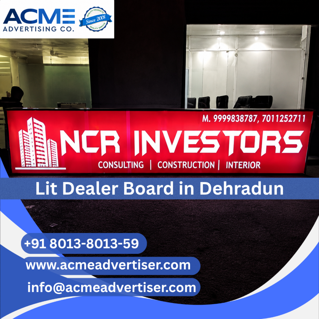 Lit dealer board advertising company in Dehradun providing illuminated dealer branding and retail visibility solutions
