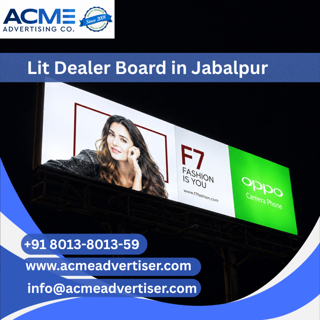 Lit dealer board advertising agency in Jabalpur providing illuminated dealer branding and retail visibility solutions