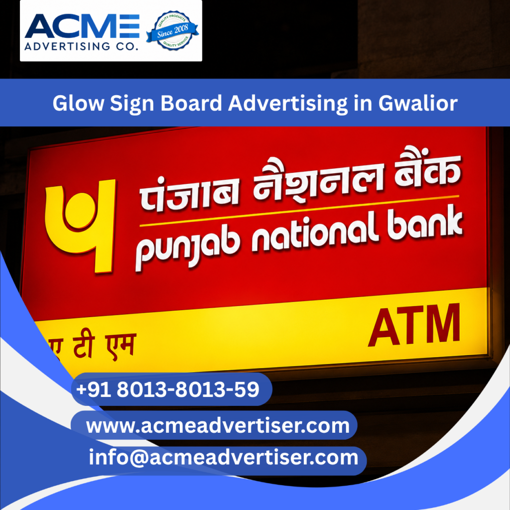 Glow Sign Board Advertising Agency in Gwalior